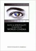 Faith and Spirituality in Masters of World Cinema