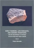 Early Farmers, Late Foragers, and Ceramic Traditions: On the Beginning of Pottery in the Near East and Europe
