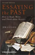 Essaying the Past: How to Read, Write, and Think about History