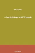A Practical Guide to Self-Hypnosis