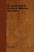 The Hand Book of Mediaeval Alphabets and Devices