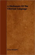 A Dictionary Of The Choctaw Language
