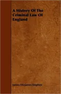 A History Of The Criminal Law Of England