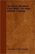 The Rocky Mountain Cook Book - For High Altitude Cooking
