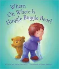 Where Oh Where is Huggle Buggle Bear?