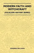 Modern Faith and Witchcraft (Folklore History Series)