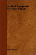 Medical Topography Of Upper Canada