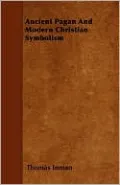 Ancient Pagan And Modern Christian Symbolism