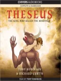 Theseus, the King Who Killed the Minotaur