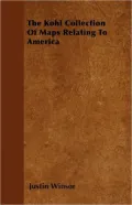 The Kohl Collection of Maps Relating to America