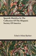 Spanish Maiolica in the Collection of the Hispanic Society of America