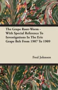 The Grape Root-Worm - With Special Reference to Investigations in the Erie Grape Belt from 1907 to 1909