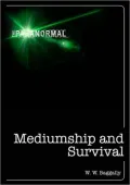 Mediumship and Survival: A century of investigations