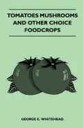 Tomatoes Mushrooms and Other Choice Foodcrops