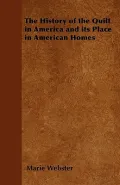 The History of the Quilt in America and Its Place in American Homes