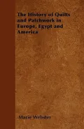 The History of Quilts and Patchwork in Europe, Egypt and America