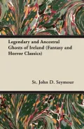Legendary and Ancestral Ghosts of Ireland (Fantasy and Horror Classics)