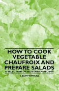 How to Cook Vegetable Chaufroix and Prepare Salads - A Selection of Vegetarian Recipes