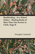 Bookbinding - As a School Subject - Binding Books of More Than One Section in Cloth, Stage II