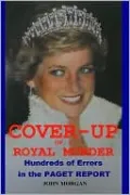 Cover-up of a Royal Murder: Hundreds of Errors in the Paget Report
