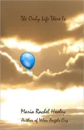 The Only Life There Is