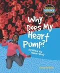 Why Does My Heart Pump? (Solving Science Mysteries)