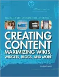 Creating Content: Maximizing Wikis, Widgets, Blogs, and More