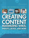Creating Content: Maximizing Wikis, Widgets, Blogs, and More