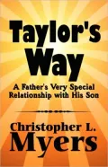 Taylor's Way: A Father's Very Special Relationship With His Son