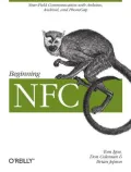 Beginning NFC: Near-Field Communication with Arduino, Android, and PhoneGap