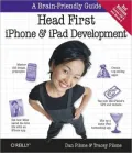 Head First iPhone and iPad Development: A Learner's Guide to Creating Objective-C Applications for the iPhone and iPad