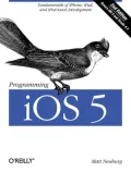 Programming iOS 5: Fundamentals of iPhone, iPad, and iPod touch Development