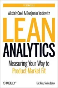 Lean Analytics: Use Data to Build a Better Startup Faster