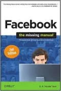 Facebook: The Missing Manual