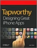 Tapworthy: Designing Great iPhone Apps