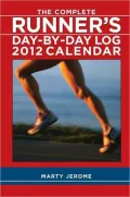 The Complete Runner’s Day-by-day Log 2012 Calendar: Weekly Planner