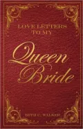 Love Letters To My Queen Bride