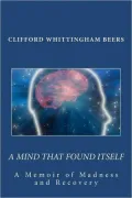 A Mind That Found Itself: A Memoir of Madness and Recovery