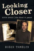 Looking Closer: Kevin Spacey the First 50 Years