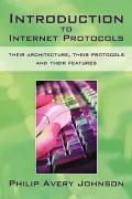 Introduction to Internet Protocols: their             architecture, their protocols and thei...