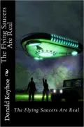 The Flying Saucers Are Real