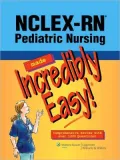 NCLEX-RN: Pediatric Nursing Made Incredibly Easy!