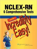 NCLEX-RN: Six Comprehensive Tests Made Incredibly Easy!