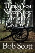 Things You Never Knew About the Civil War