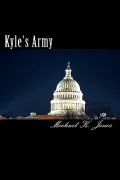 Kyles Army: Based on the Actual Crash of a World War II, B-25 Bomber That Flew into the Empire State Building