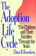 Adoption Life Cycle: The Children and Their Families Through the Years