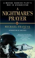 A Nightmare's Prayer: A Marine Harrier Pilot's War in Afghanistan