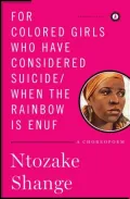 For Colored Girls Who Have Considered Suicide/When the Rainbow is Enuf