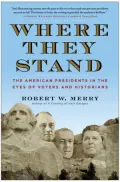 Where They Stand: The American Presidents in the Eyes of Voters and Historians
