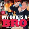 My Dad Is a Bro